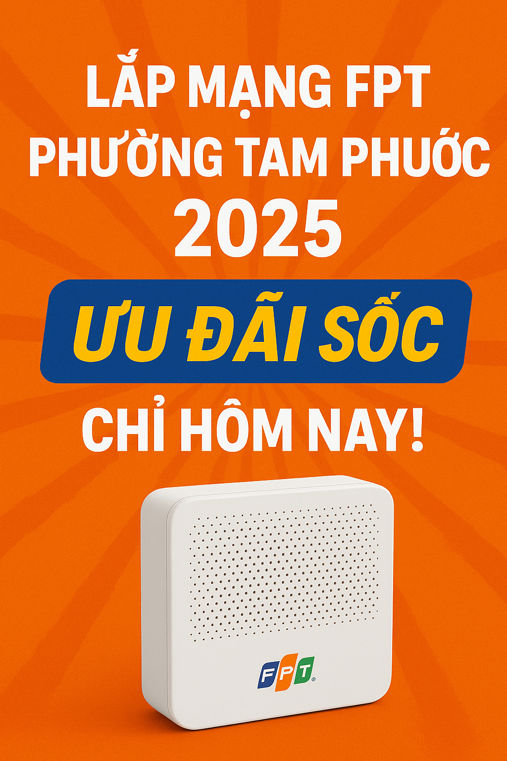 Lắp Mạng FPT Phường Tam Phước 2025: Ưu Đãi Sốc Chỉ Hôm Nay!